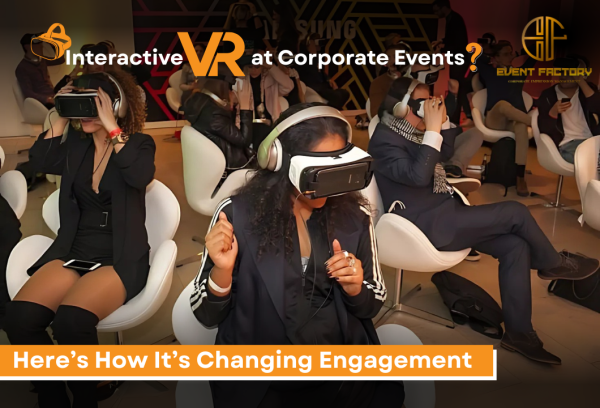 Interactive VR at Corporate Events? Here’s How It’s Changing Engagement